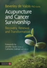 Image for Acupuncture and Cancer Survivorship : Recovery, Renewal, and Transformation