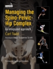Image for Managing the Spino-Pelvic-Hip Complex : An Integrated Approach