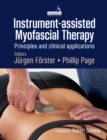 Image for Instrument-Assisted Myofascial Therapy: Principles and Clinical Applications