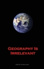 Image for Geography is Irrelevant