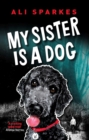 Image for My Sister Is a Dog