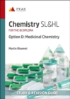 Image for Chemistry SL&amp;HL Option D: Medicinal Chemistry : Study &amp; Revision Guide for the IB Diploma