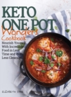 Image for Keto One Pot Wonders Cookbook - Low Carb Living Made Easy : Delicious Slow Cooker, Crockpot, Skillet &amp; Roasting Pan Recipes