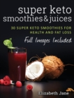 Image for Super Keto Smoothies &amp; Juices