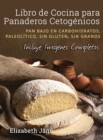 Image for Libro de Cocina para Panaderos Cetogenica : Pan bajo en carbohidratos, paleolitico, sins gluten, sin granos