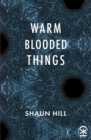 Image for Warm blooded things