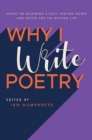 Image for Why I write poetry  : essays on becoming a poet, keeping going and advice for the writing life