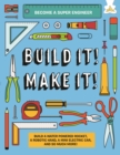 Image for Build it! Make it!: become a super engineer