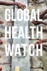 Image for Global Health Watch 6: In the Shadow of the Pandemic.