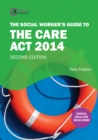 Image for The Social Worker&#39;s Guide to the Care Act 2014