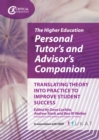 Image for The Higher Education Personal Tutor&#39;s and Advisor&#39;s Companion: Translating Theory Into Practice to Improve Student Success