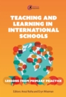 Image for Teaching and learning in international schools: lessons from primary practice