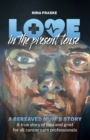 Image for Love in the Present Tense: A Bereaved Mum&#39;s Story