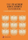 Image for The Teacher Educator&#39;s Handbook