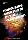 Image for Nurturing Creativity in the Classroom: An Exploration of Consensus Across Theory and Practice