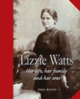 Image for Lizzie Watts : Her life, her family and her war