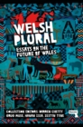 Image for Welsh (Plural)  : essays on the future of Wales