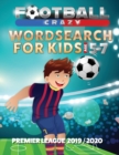 Image for Football Crazy Wordsearch For Kids Age 5-7 : Premier League 2019/2020