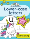 Image for My Unicorn School Lower-case Letters Ages 3-5 : Fun Handwriting Practice &amp; Letter Activity Book