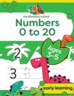 Image for My Dinosaur School Numbers 0-20 Age 3-5 : Fun dinosaur number practice &amp; counting activity book