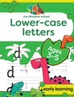 Image for My Dinosaur School Lower-case Letters Age 3-5 : Fun dinosaur handwriting practice &amp; letter activity book