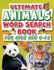 Image for Word Search Book For Kids 6-12 Ultimate Animals
