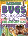 Image for Word Search Book For Kids 6-12 Bizarre Bugs