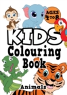 Image for Kids Colouring Book : ANIMALS Ages 4-8. Fun, easy, cute, cool colouring animal activity workbook for boys &amp; girls aged 4-6, 3-8, 3-5, 6-8