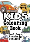 Image for Kids Colouring Book : COOL CARS TRUCKS &amp; VEHICLES Ages 4-8. Fun, easy, things-that-go, cool colouring vehicle activity workbook for boys &amp; girls aged 4-6, 3-8, 3-5, 6-8