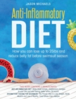 Image for Anti-Inflammatory Diet : How You Can Lose Up to 25lbs and Reduce Belly Fat Before Swimsuit Season