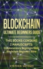 Image for Blockchain : Ultimate Beginners Guide to Mastering Bitcoin, Making Money with Cryptocurrency &amp; Profiting from Blockchain Technology