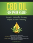 Image for CBD Oil for Pain Relief : 2 Manuscripts - How to Naturally Remedy Physical Pain &amp; Anxiety