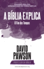 Image for A BIBLIA EXPLICA O Fim dos Tempos?