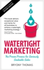 Image for Watertight marketing  : the proven process for seriously scalable sales
