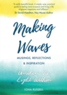 Image for Making Waves : Musing, Reflections &amp; Inspiration
