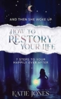 Image for And Then She Woke Up : How To RESTORY Your Life