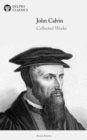 Image for Delphi Collected Works of John Calvin (Illustrated)