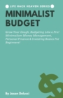 Image for Minimalist Budget : Grow Your Dough, Budgeting Like a Pro! Minimalism Money Management, Personal Finance &amp; Investing Basics For Beginners!