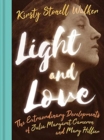 Image for Light and love  : the extraordinary developments of Julia Margaret Cameron and Mary Hillier