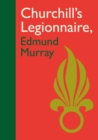 Image for Churchill&#39;s Legionnaire Edmund Murray