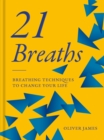 Image for 21 breaths  : breathing techniques to change your life