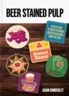 Image for Beer stained pulp  : a collection of nicely designed British beer mats from the past