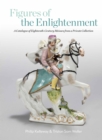 Image for Figures of the Enlightenment  : a catalogue of eighteenth-century Meissen from a private collection