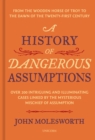 Image for A history of dangerous assumptions