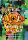 Image for Pathologies of the Self: Exploring Narcissistic and Borderline States of Mind: Exploring Narcissistic and Borderline States of Mind