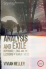 Image for Analysis and exile  : boyhood, loss, and the lessons of Anna Freud