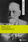 Image for Freud&#39;s pandemics: surviving global war, Spanish flu and the Nazis