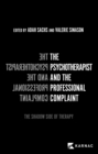 Image for The psychotherapist and the professional complaint  : the shadow side of therapy