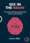 Image for Sex in the brain  : a neuropsychosexual approach to love and intimacy