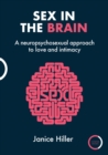 Image for Sex in the brain: a neuropsychosexual approach to love and intimacy